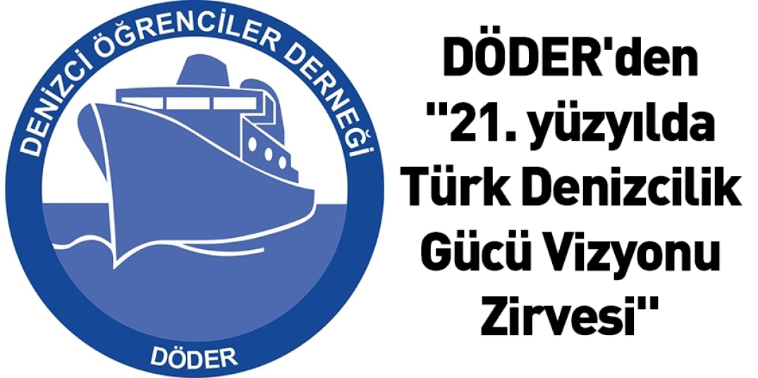 DÖDER'den "Türk Denizcilik Gücü Vizyonu" Etkinliği